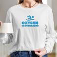 Oxygen Is Overrated Swimmer Gift Swimming Pool Long Sleeve T-Shirt Gifts for Her