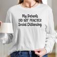 My Parents Did Not Practice Social Distancing Baby Bodysuit Funny Long Sleeve T-Shirt Gifts for Her