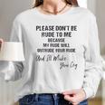 Please Do Not Be Rude To Me Enjoyable Gift 2022 Long Sleeve T-Shirt Gifts for Her