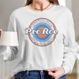 Pro Roe Keep Abortion Safe And Legal Long Sleeve T-Shirt Gifts for Her