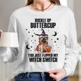 Pug Dog Buckle Up Buttercup You Just Flipped My Witch Switch Long Sleeve T-Shirt Gifts for Her