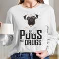 Pugs Not Drugs Awareness Long Sleeve T-Shirt Gifts for Her