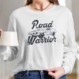 Road Warrior Long Sleeve T-Shirt Gifts for Her