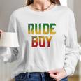 Rude Boy Rasta Reggae Roots Gifts Clothing Jamaica Long Sleeve T-Shirt Gifts for Her