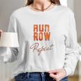 Run Row Repeat Workout With Orange Letters Long Sleeve T-Shirt Gifts for Her