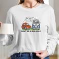 The Rusty Vw Dont Be A Bushole Vw Long Sleeve T-Shirt Gifts for Her