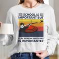 School Is Important But Clay Pigeon Shooting Is Importanter Vintage Shirt Long Sleeve T-Shirt Gifts for Her