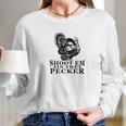 Shoot Em In The Pecker Tee Fun Hunting Turkey Long Sleeve T-Shirt Gifts for Her