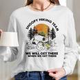 Snoopy Hiking Team We Will Get There When We Get There T-Shirt Long Sleeve T-Shirt Gifts for Her