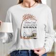 Snoopy Sometimes I Need To Be Alone And Listen To Kid Rock Shirt Long Sleeve T-Shirt Gifts for Her