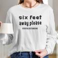 Social Distancing Cute Six Feet Away Please Long Sleeve T-Shirt Gifts for Her