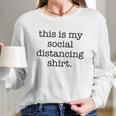 This Is My Social Distancing Long Sleeve T-Shirt Gifts for Her