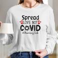 Spread Love Not Cov Pharmacy Tech Long Sleeve T-Shirt Gifts for Her