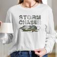 Storm Chasers Gift Idea Tornado Chasers Gear Long Sleeve T-Shirt Gifts for Her