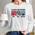 Stuck Between Idk Idc Pug Dog Long Sleeve T-Shirt Gifts for Her