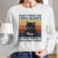 Thats What I Do I Roll Blunts I Hate People Cat Funny Long Sleeve T-Shirt Gifts for Her