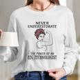 Never Underestimate Eeg Technologist Long Sleeve T-Shirt Gifts for Her