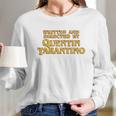 Written And Directed By Quentin Tarantino Long Sleeve T-Shirt Gifts for Her