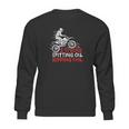 2 Stroke Spitting Oil Ripping Soil Dirt Bike Motocross Gift Sweatshirt