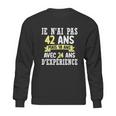 42 Years Birthday Gift For Humour Je Nai Pas 42 Great Gift Sweatshirt