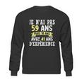 59 Years Birthday Gift For Humour Je Nai Pas 59 Gift Sweatshirt