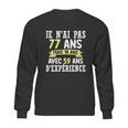 77 Years Birthday Gift For Humour Je Nai Pas 77 Gift Sweatshirt