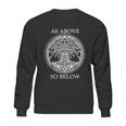 As Above So Below Sweatshirt