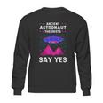 Ancient Astronaut Theorist Say Yes Alien Egyptian Pyramid Sweatshirt