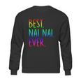 Best Nai Nai Ever Funny Gift Sweatshirt