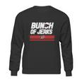 Bunch Of Jerks Sweatshirt