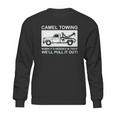 Camel Towing Pull It Out Sweatshirt