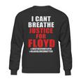 I Cant Breathe Justice For Floyd Sweatshirt