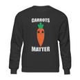 Carrots Matter Funny Cute Emoji Vegetable Vegan Food Gift Sweatshirt