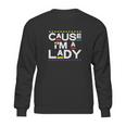 Cause I Am A Lady 90S Tv Show Sweatshirt