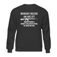 Comical Nobody Needs An Ar15 Nobody Needs Whiny Little Sweatshirt