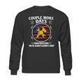 Couple More Days Construction We’Re Always Almost Done 9 Sweatshirt