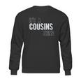 It Is A Cousins Thing Interesting 2022 Gift Sweatshirt