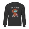 Dachshund Ew People Social Distancing Sweatshirt