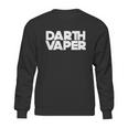 Darth Vaper Vape Life Vaping Nerd Geek Funny Joke Sweatshirt