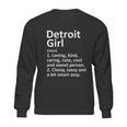 Detrot Girl Funny City Home Roots Gift Made In Detroit Sweatshirt