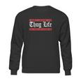 I Didnt Choose The Thug Life The Choose Life Chose Me Sweatshirt