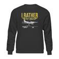 Distressed I Rather Fly Solo Funny Airplane Pilot Sweatshirt