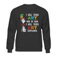 Dr Seuss I Will Teach Art Here Or There I Will Teach Art Everywhere Sweatshirt