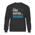 Drummer This Girl Love Her Drummer - Teefordrummer Sweatshirt