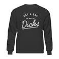 Eat A Bag Of Dicks Sweatshirt