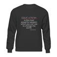 Education The Most Powerful Weapon Nelson Mandela T-Shirt Sweatshirt