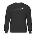 Facebook You Like This Sweatshirt