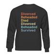 Fates Of Six Wives Of Henry Viii Funny English History Sweatshirt