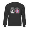 Fc Bayern Munich Is My World Sweatshirt