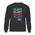 Flint Michigan Fun Gift From Your Hometown Sweatshirt